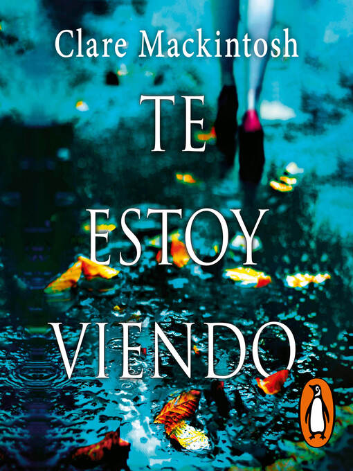 Title details for Te estoy viendo by Clare Mackintosh - Available
